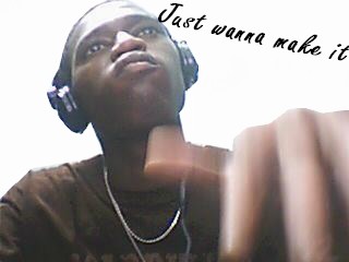 JUST WANNA MAKE IT